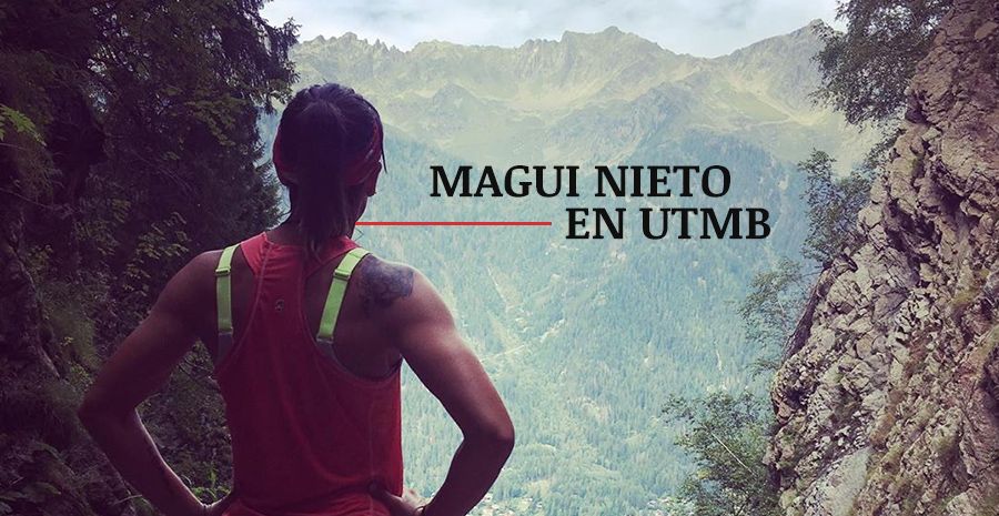 MAGUI NIETO - Su Experiencia en el UTMB Ultra Trail du Mont Blanc 2019